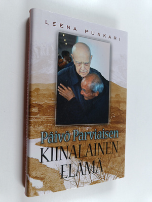 Leena Punkari : Päivö Parviaisen kiinalainen elämä