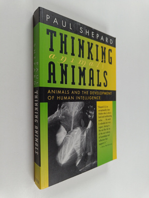 Paul Shepard : Thinking animals : animals and the develop...