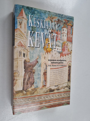 Tuomas M. S. (toim.) Lehtonen : Keskiajan kevät : kirjoit...