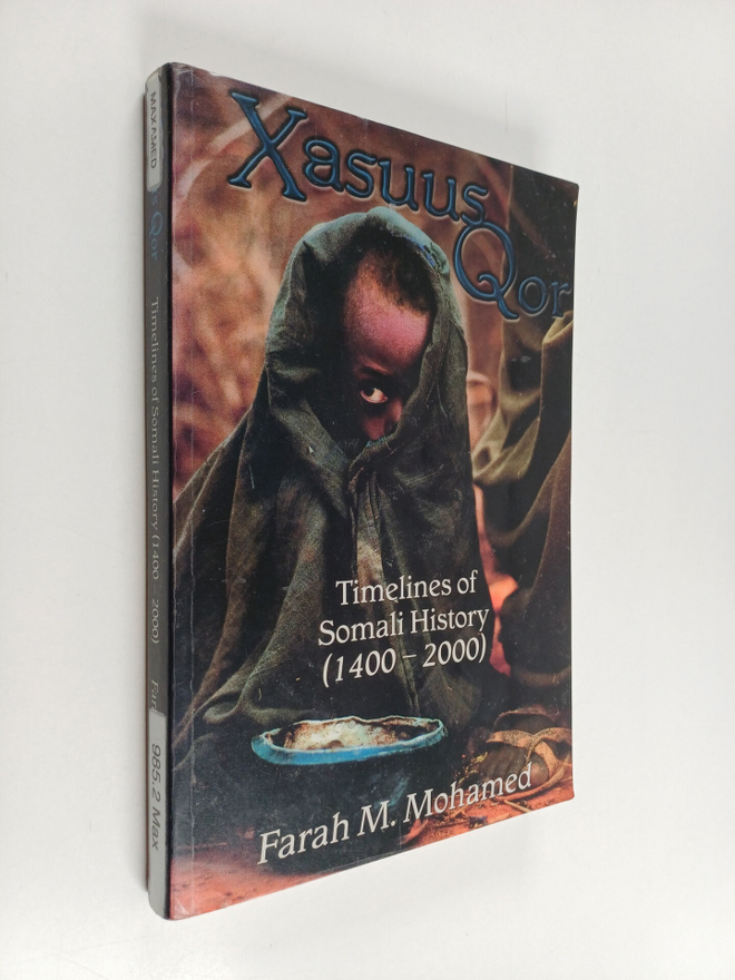 Faarax Maxamuud Maxamed : Xasuus qor : timelines of Somal...