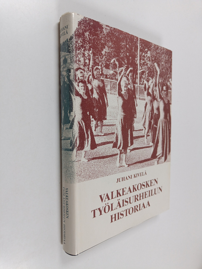 Juhani Kivelä : Valkeakosken työläisurheilun historiaa : ...