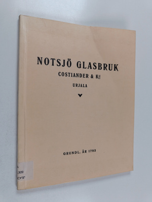 Notsjö glasbruk : Costiander & K:i Urjala