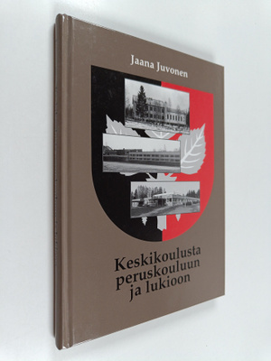 Jaana Juvonen : Keskikoulusta peruskouluun ja lukioon : T...