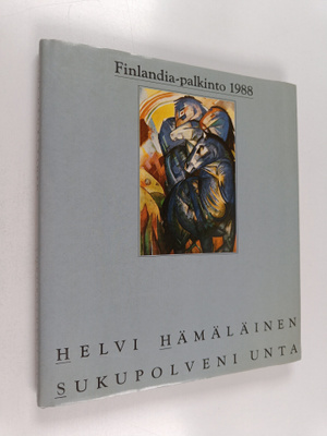 Helvi Hämäläinen : Sukupolveni unta : runoja