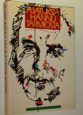 Sirkku (toim.) Klemola : Ajatuksia Hannu Tarmiosta