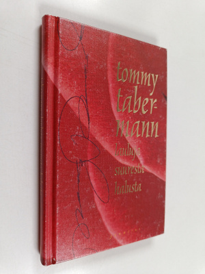 Tommy Tabermann : Lauluja suuresta halusta