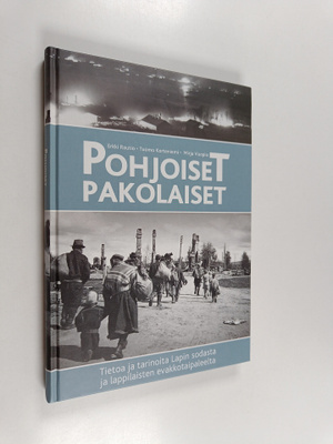 Erkki Rautio : Pohjoiset pakolaiset : tietoa ja tarinoita...