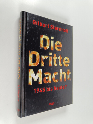 Die Dritte Macht 1945 bis heute?