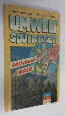 Greisenegger : Umwelt spurnasen : Aktivbuch Wald