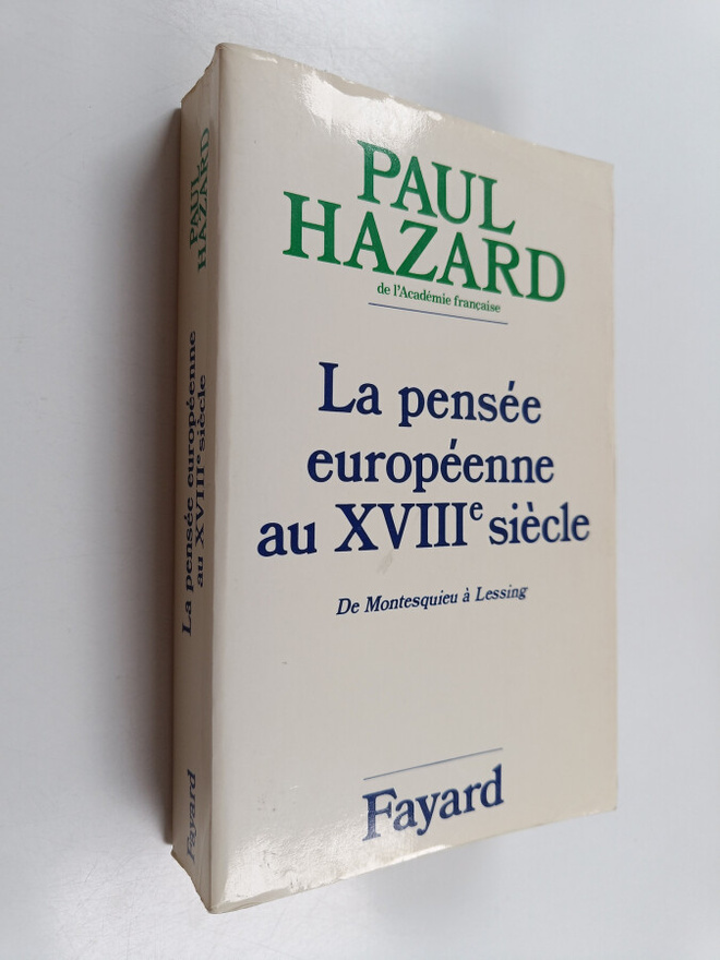 Paul Hazard : La pensee europeenne au XVIIIeme siecle - d...