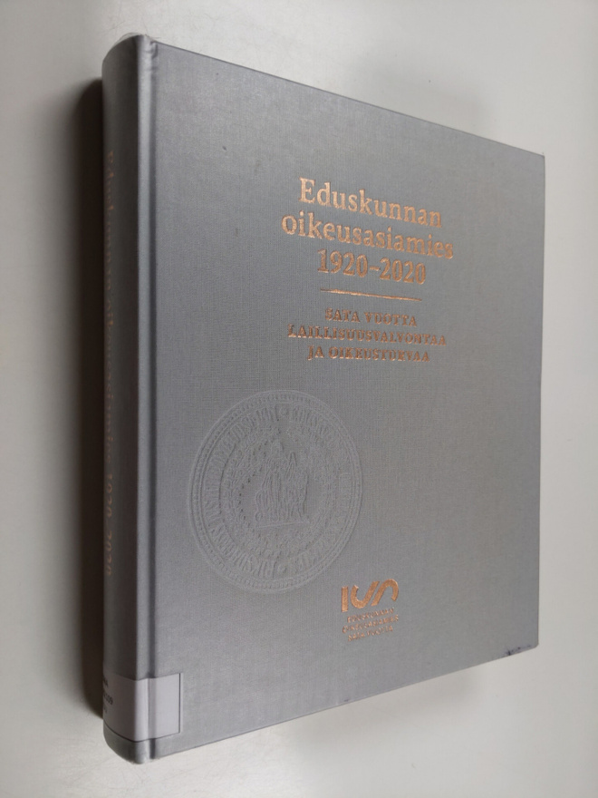 Eduskunnan oikeusasiamies 1920-2020 : sata vuotta laillis...