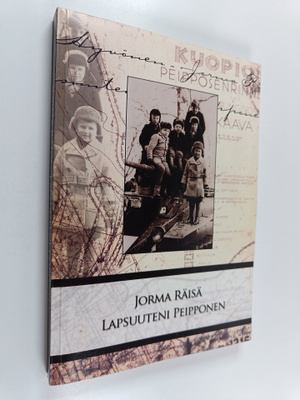 Jorma Räisä : Lapsuuteni Peipponen