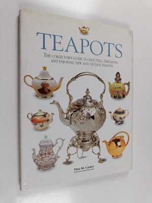 Tina M. Carter : Teapots : the collector's guide to selec...