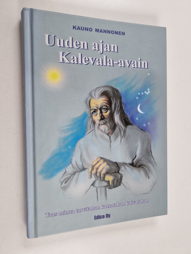 Kauno Mannonen : Uuden ajan Kalevala-avain : taas minua t...