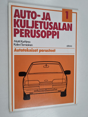 Matti Karhima ym. : Auto- ja kuljetusalan perusoppi 1 : A...