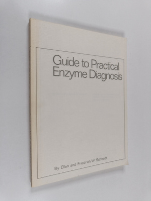 Ellen Schmidt : Guide to practical enzyme diagnosis