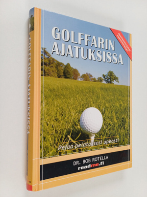Bob Rotella : Golffarin ajatuksissa