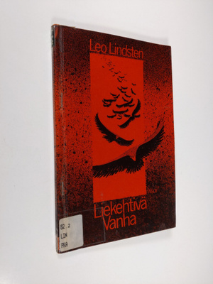 Leo Lindsten : Liekehtivä Vanha : runoja
