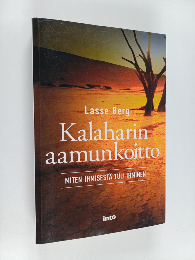 Lasse Berg : Kalaharin aamunkoitto : miten ihmisestä tuli...