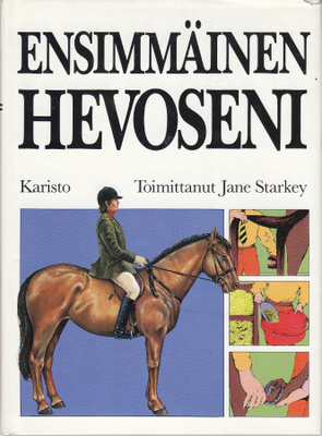 Jane Starkey: Ensimmäinen hevoseni (sid.2p. Karisto 1988)