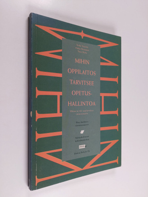 Terho Vuorela : Mihin oppilaitos tarvitsee opetushallinto...