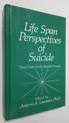 Antoon A. (ed.) Leenaars : Life Span Perspectives of Suic...