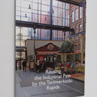 Reusing the industrial past by the Tammerkoski rapids : d... - pikkukuva 1