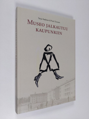 Tarja Hedman : Museo jalkautuu kaupunkiin