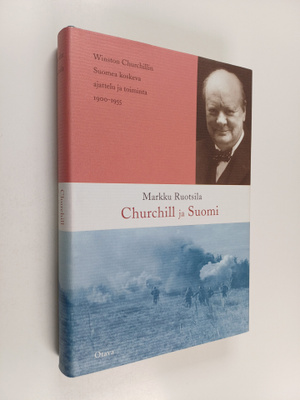Markku Ruotsila : Churchill ja Suomi : Winston Churchilli...