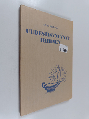 Urho Muroma : Uudestisyntynyt ihminen