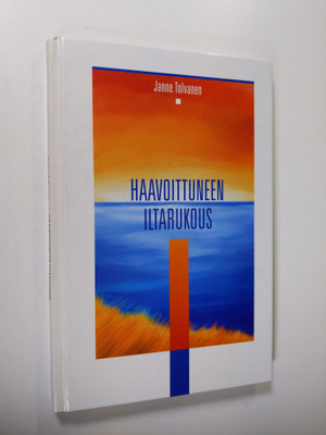Janne Tolvanen : Haavoittuneen iltarukous