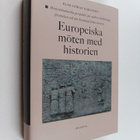 Klas-Göran Karlsson : Europeiska möten med historien : hi... - pikkukuva 1