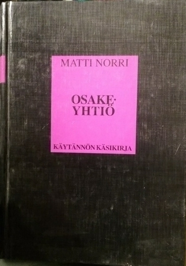 Matti Norri - Osakeyhtiö: käytännön käsikirja (sid.)