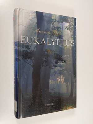 Murray Bail : Eukalyptus