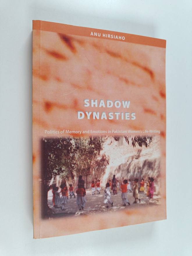 Anu Hirsiaho : Shadow Dynasties : Politics of Memory and ...