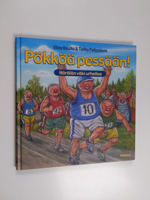 Elina Kautto : Pökköä pessään : Hörölän väki urheilee