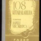 Vuoristo, Aapeli (toim.) : 108 kitaralaulua - pikkukuva 1