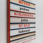 Pierre Bayard : Miten puhua kirjoista joita ei ole lukenut - pikkukuva 1