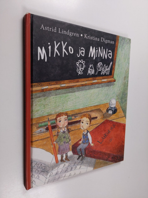 Astrid Lindgren ym. : Mikko ja Minna