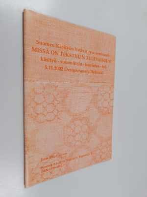 Ulla(toim.) Laitinen : Missä on tekstiilin tulevaisuus? -...