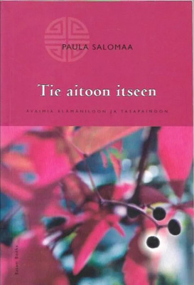 Paula Salomaa: Tie Aitoon Itseen