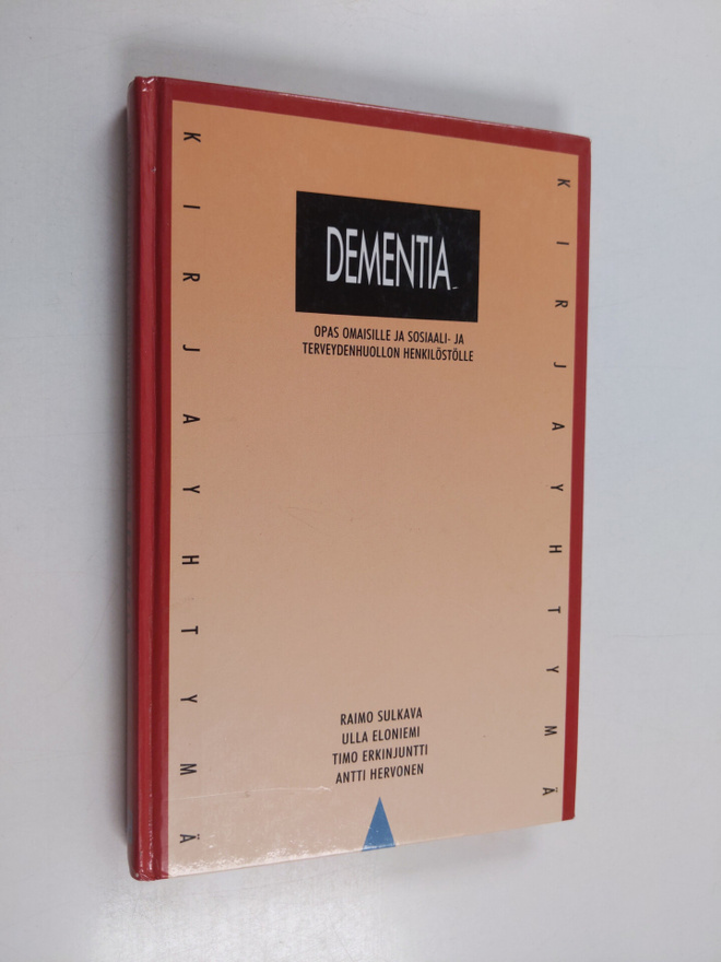 Raimo Sulkava : Dementia : opas omaisille ja sosiaali- ja...