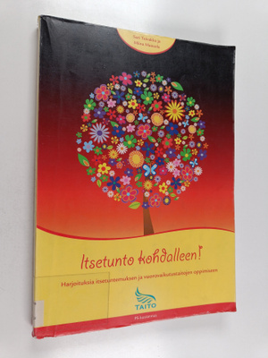 Sari Toivakka ym. : Itsetunto kohdalleen! Harjoituksia it...