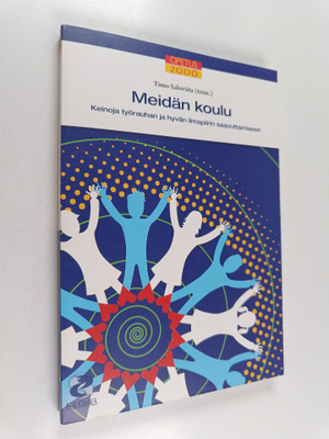 Timo (toim.) Saloviita : Meidän koulu : Keinoja työrauhan...