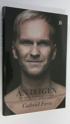 Gabriel Forss : Äntligen (signeerattu) : En självutlämnan...