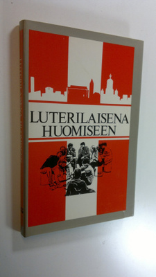 Antti ym. (toim.t) Kujanpää : Luterilaisena huomiseen : E...