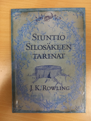 J.K.Rowling: Siuntio Silosäkeen tarinat