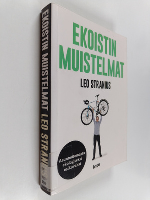 Leo Stranius : Ekoistin muistelmat : Asunnottomasta ekolo...