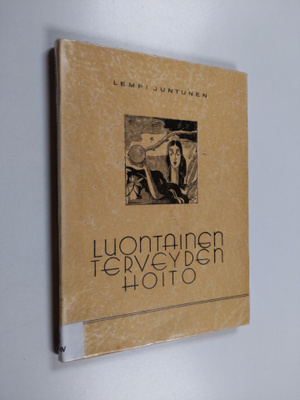 Lempi Juntunen : Luontainen terveydenhoito
