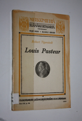 Robert Tigerstedt : Louis Pasteur